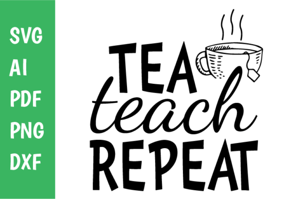 Tea Teach Repeat Svg: A Versatile Digital Design for Educators and Creators