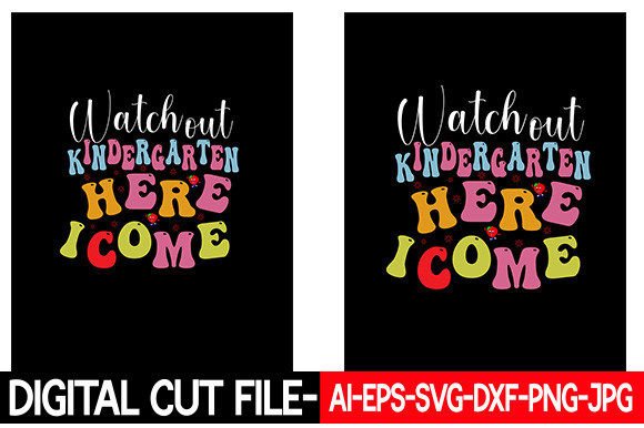 Watch Out Kindergarten Here I Come Retro: A Versatile Design for Modern Creators